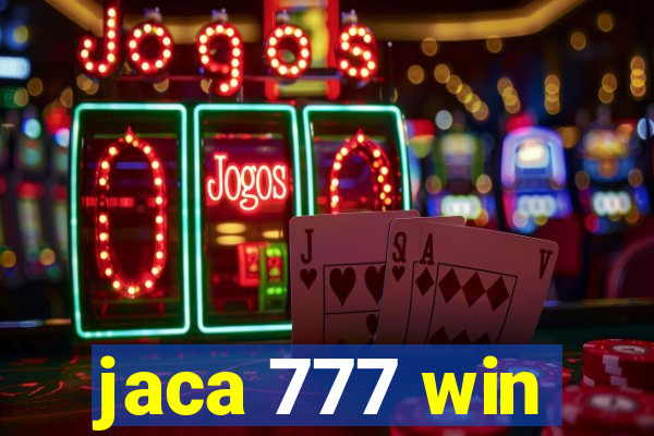 jaca 777 win